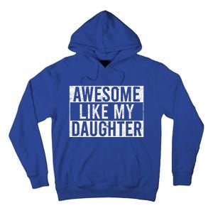 Awesome Like My Daughter Funny Dad Fathers Day Tall Hoodie