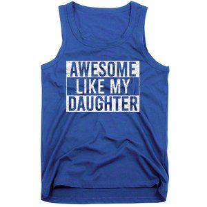 Awesome Like My Daughter Funny Dad Fathers Day Tank Top