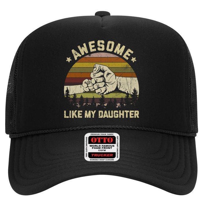 Awesome Like My Daughter Vintage FatherS Day Funny Dad High Crown Mesh Back Trucker Hat