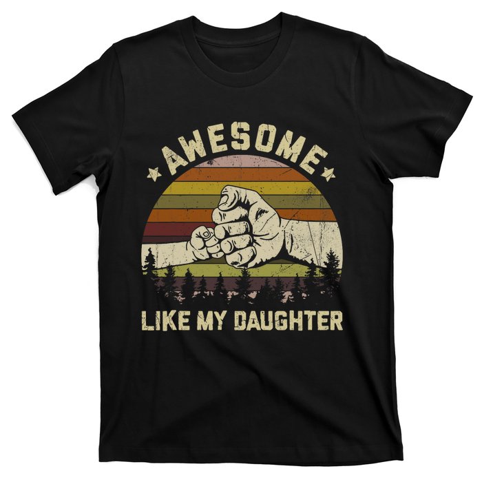 Awesome Like My Daughter Vintage FatherS Day Funny Dad T-Shirt