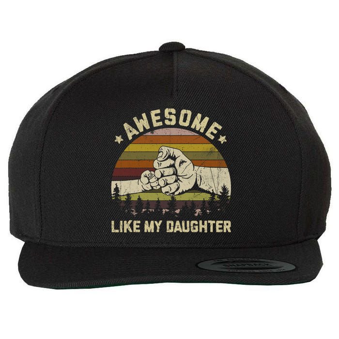 Awesome Like My Daughter Vintage FatherS Day Funny Dad Wool Snapback Cap