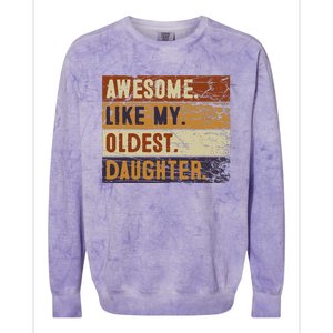 Awesome Like My Oldest Daughter Funny FatherS Day Colorblast Crewneck Sweatshirt