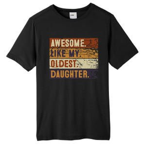 Awesome Like My Oldest Daughter Funny FatherS Day Tall Fusion ChromaSoft Performance T-Shirt