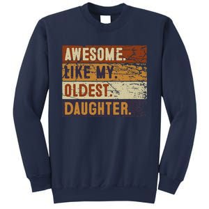 Awesome Like My Oldest Daughter Funny FatherS Day Sweatshirt