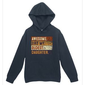 Awesome Like My Oldest Daughter Funny FatherS Day Urban Pullover Hoodie