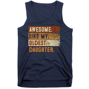 Awesome Like My Oldest Daughter Funny FatherS Day Tank Top