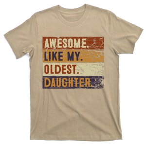 Awesome Like My Oldest Daughter Funny FatherS Day T-Shirt