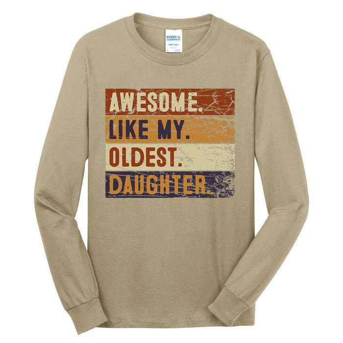 Awesome Like My Oldest Daughter Funny FatherS Day Tall Long Sleeve T-Shirt