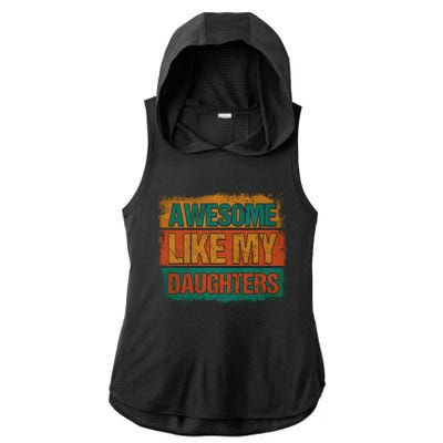 Awesome Like My Daughters Funny Gift Funny Fathers Day Dad Funny Gift Ladies PosiCharge Tri-Blend Wicking Draft Hoodie Tank