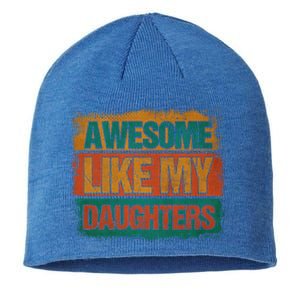 Awesome Like My Daughters Funny Gift Funny Fathers Day Dad Funny Gift Sustainable Beanie