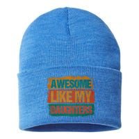 Awesome Like My Daughters Funny Gift Funny Fathers Day Dad Funny Gift Sustainable Knit Beanie