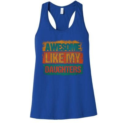 Awesome Like My Daughters Funny Gift Funny Fathers Day Dad Funny Gift Women's Racerback Tank