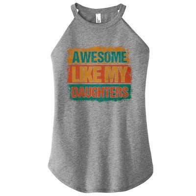 Awesome Like My Daughters Funny Gift Funny Fathers Day Dad Funny Gift Women’s Perfect Tri Rocker Tank