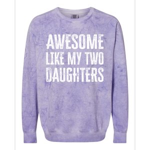 Awesome Like My Two Daughters Gift Colorblast Crewneck Sweatshirt