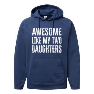 Awesome Like My Two Daughters Gift Performance Fleece Hoodie