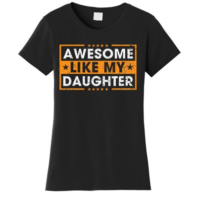 Awesome Like My Daughter Retro Funny Father Mom Dad Joke Women's T-Shirt