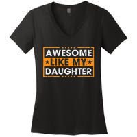 Awesome Like My Daughter Retro Funny Father Mom Dad Joke Women's V-Neck T-Shirt