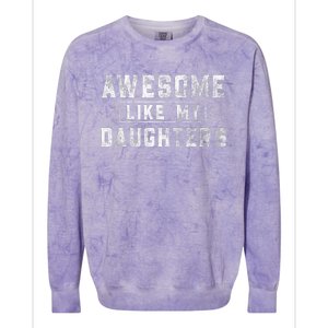 Awesome Like My Daughter Father's Day Men Funny Gift Colorblast Crewneck Sweatshirt