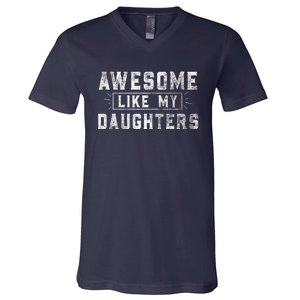 Awesome Like My Daughter Father's Day Men Funny Gift V-Neck T-Shirt