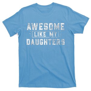 Awesome Like My Daughter Father's Day Men Funny Gift T-Shirt