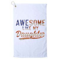 Awesome Like My Daughter Platinum Collection Golf Towel