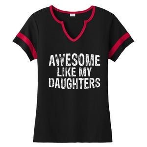 Awesome Like My Daughters Fathers Day Birthday Christmas Ladies Halftime Notch Neck Tee