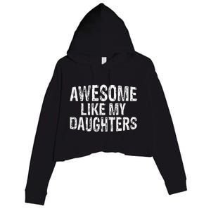 Awesome Like My Daughters Fathers Day Birthday Christmas Crop Fleece Hoodie