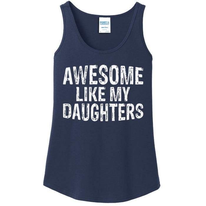 Awesome Like My Daughters Fathers Day Birthday Christmas Ladies Essential Tank