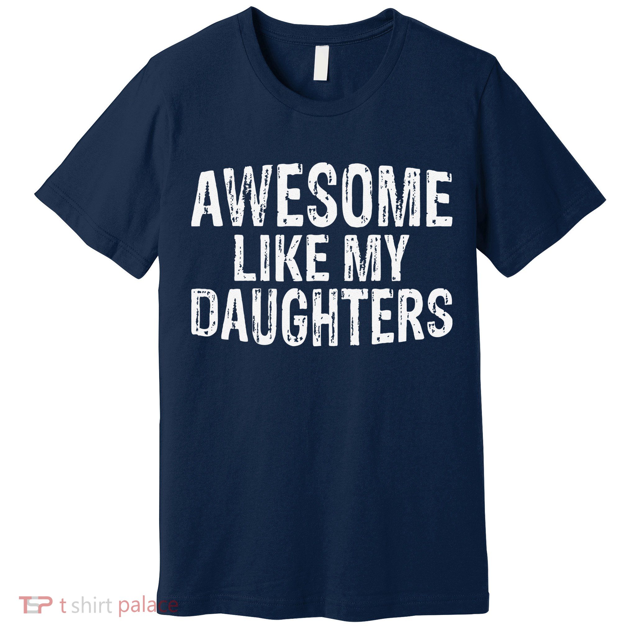 Awesome Like My Daughters Fathers Day Birthday Christmas Premium T-Shirt