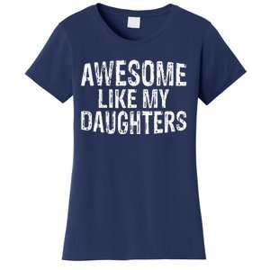 Awesome Like My Daughters Fathers Day Birthday Christmas Women's T-Shirt