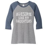 Awesome Like My Daughters Fathers Day Birthday Christmas Women's Tri-Blend 3/4-Sleeve Raglan Shirt