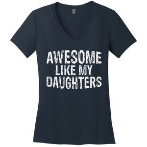 Awesome Like My Daughters Fathers Day Birthday Christmas Women's V-Neck T-Shirt