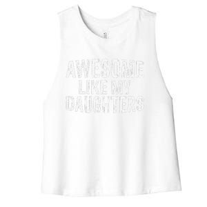 Awesome Like My Daughters Fathers Day Birthday Christmas Women's Racerback Cropped Tank