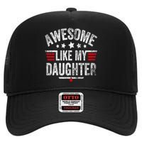 Awesome Like My Daughter Vintage Funny Dad Fathers Day High Crown Mesh Back Trucker Hat