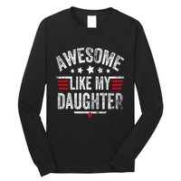 Awesome Like My Daughter Vintage Funny Dad Fathers Day Long Sleeve Shirt