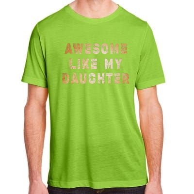 Awesome Like My Daughter Giftsfunny Fathers Day Dad Adult ChromaSoft Performance T-Shirt