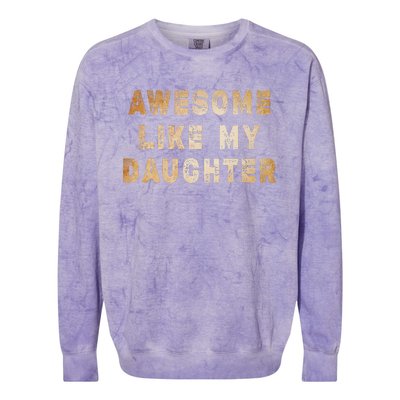 Awesome Like My Daughter Giftsfunny Fathers Day Dad Colorblast Crewneck Sweatshirt