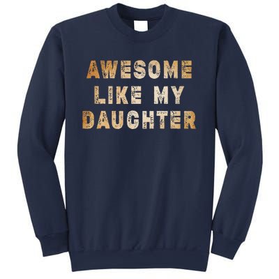 Awesome Like My Daughter Giftsfunny Fathers Day Dad Sweatshirt