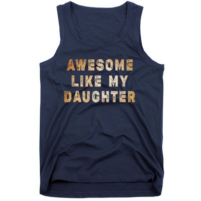 Awesome Like My Daughter Giftsfunny Fathers Day Dad Tank Top