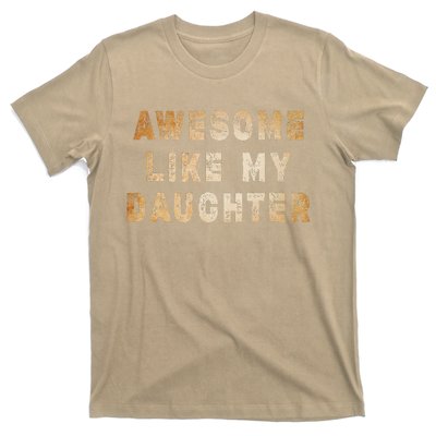 Awesome Like My Daughter Giftsfunny Fathers Day Dad T-Shirt