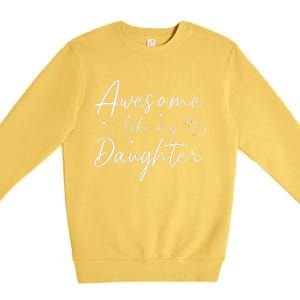 Awesome Like My Daughter For Mom Mama Women Premium Crewneck Sweatshirt