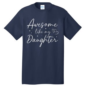 Awesome Like My Daughter For Mom Mama Women Tall T-Shirt