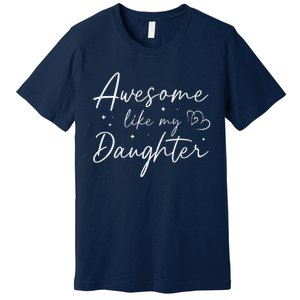 Awesome Like My Daughter For Mom Mama Women Premium T-Shirt