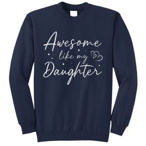 Awesome Like My Daughter For Mom Mama Women Tall Sweatshirt