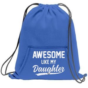 Awesome Like My Daughter Funny Fathers Day Sweatshirt Cinch Pack Bag