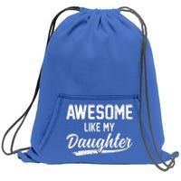 Awesome Like My Daughter Funny Fathers Day Sweatshirt Cinch Pack Bag