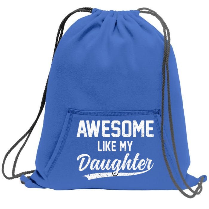 Awesome Like My Daughter Funny Fathers Day Sweatshirt Cinch Pack Bag