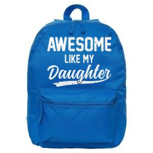 Awesome Like My Daughter Funny Fathers Day 16 in Basic Backpack