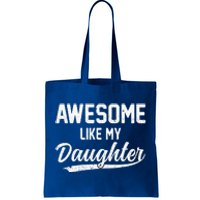 Awesome Like My Daughter Funny Fathers Day Tote Bag