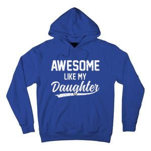 Awesome Like My Daughter Funny Fathers Day Tall Hoodie